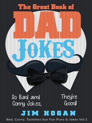 cover image of The Great Book of Dad Jokes- So Bad and Corny Jokes, They're Good!